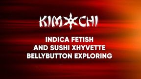 Indica Fetish and Sushi Xhyvette Bellybutton Exploring - WMV