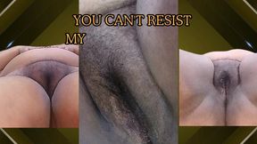 You can't resist my fat hairy pussy