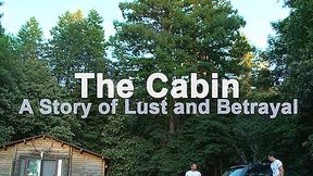 The Cabin Series #3 - The Story of Lust and Betrayal