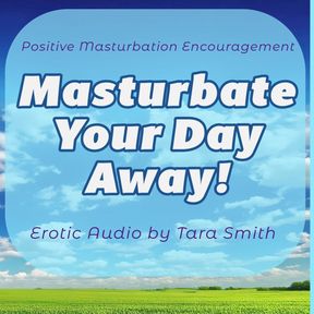 Audio Only - Masturbate Your Day Away