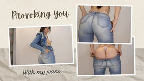 Teasing you with my tight jeans!
