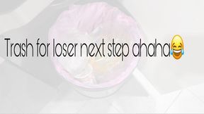 Trash for loser next step ahaha