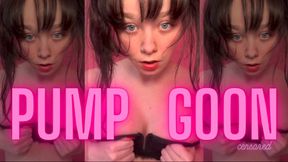 Pump It Gooner! (Censored)