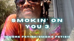 Smokin' on You 3