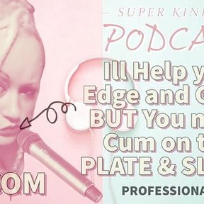 AUDIO ONLY - Kinky podcast 11 - I can help you edge and goon but you must cum on the plate and slurp