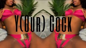 Y(OUR) COCK