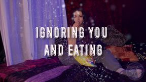 Ignoring You and Eating