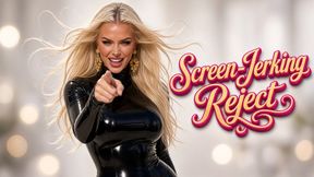Screen-Jerking Reject