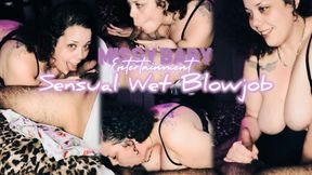 Sensual Sloppy Blowjob