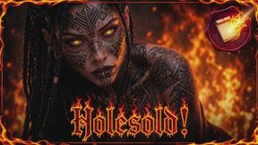 Holesold: You Signed Her Away One Opening At A Time