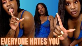 Everyone Hates you