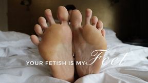 Your Fetish Is My Feet