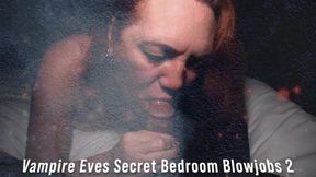 Vampire Eves giving secret Blowjobs in the Bedroom 03