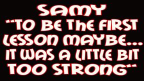 Samy To be the first lesson maybe it was a little bit too strong