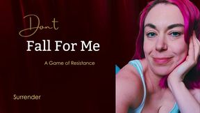 Do NOT Fall For Me - A Game of Resistance with The Mischievous Minx
