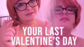 Your LAST Valentine's Day