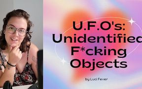 U.f.o's: Unidentified F*cking Objects