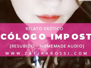 PSICÓLOGO IMPOSTOR - RELATO ERÓTICO - VOZ ARGENTINA