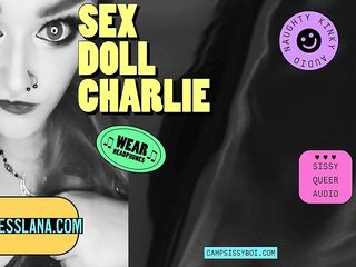 Camp Sissy Boi presents a sex doll Charlie