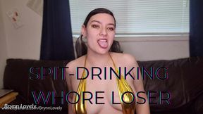 SPIT-DRINKING WHORE LOSER