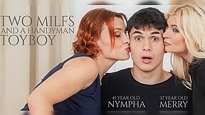 Merry Nympha - Toyboy Handyman Got Lured Into A Wild Threesome With 37 Year Old Milfs Merry And 41 Year Old Nympha - Bruno Baxter