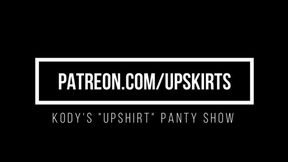 Kody's UpShirt Panty Show