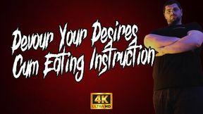 KingMarti: Devour Your Desire - CEI 4k UHD - Cum Eating Instruction