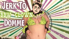 Jerk to BBW Clown Domme (JOI) - MP4