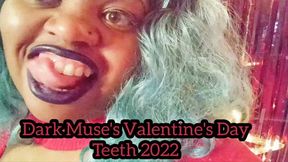 Dark Muse's Valentine's Day Teeth 2022