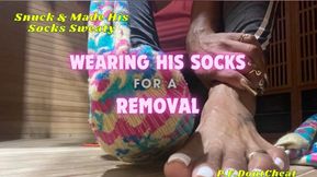 Wearing His Socks For A Removal