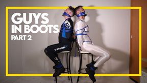 Guys in Boots - Parte 2 (1080p) Gay Bondage - Gay Dominaton - Lycra - Boots - Neoprene - Cstsuit - Foot Fetish - Gagged - BDSM