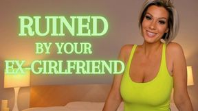 Ruined by Your Ex-Girlfriend