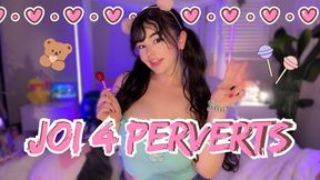 JOI 4 PERVERTS!