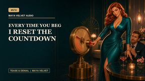 Every Time You Beg, I Reset The Countdown - Maya Velvet