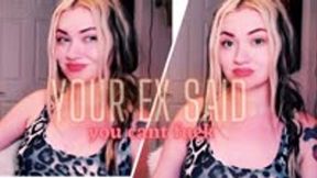 Your Ex Said You Cant Fuck