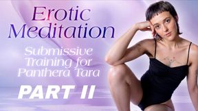 Erotic Meditation: Submissive Training for Panthera Tara Part II [JOI]