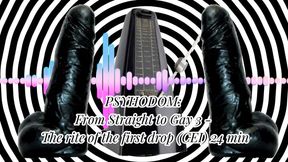 PSYHODOM: From Straight to Gay 5 - The rite of the first drop (CEI) 24 min (MaleDom)