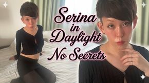 Serina in Daylight,No Secrets