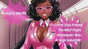 First Class Frenzy The MILF Flight Attendant s Mile-High Seduction