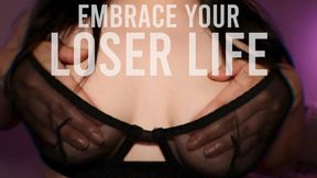 Embrace Your Loser Life