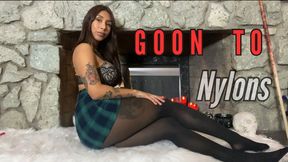 Goon To Nylons
