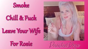 Smoke Chill Fuck: Leave Your Wife For Rosie HD