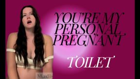 You're my Pregnant Toilet