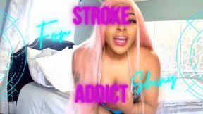 Stroke Addict For Shiny