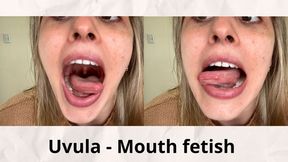 Uvula - Throat fetish - Mouth fetish