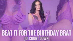 Beat it to the Birthday Brat: JOI countdown