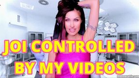 JOI CONTROLLED BY MY VIDEOS
