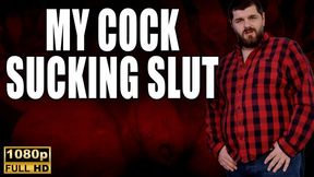 My Cock Sucking Slut - Full HD 1080p - KingMarti