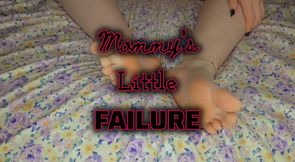 Mommy’s Little Failure (Feet)