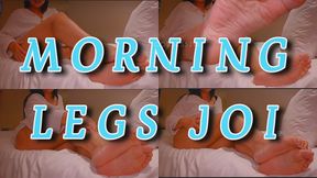 MORNING LEGS JOI